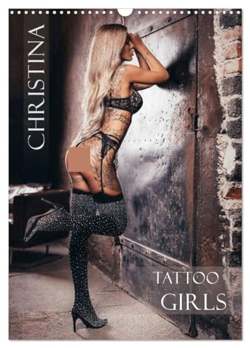 Christina - Tattoo Girls (Wandkalender 2025 DIN A3 hoch), CALVENDO Monatskalender von CALVENDO