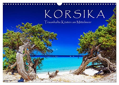Korsika - Traumhafte Küsten am Mittelmeer (Wandkalender 2025 DIN A3 quer), CALVENDO Monatskalender von CALVENDO