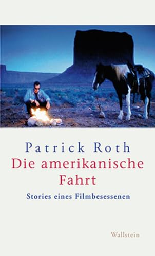 Die amerikanische Fahrt: Stories eines Filmbesessenen von Wallstein