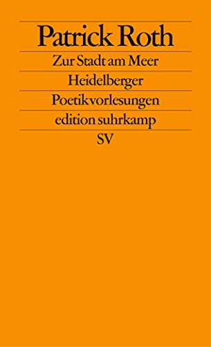 Zur Stadt am Meer: Heidelberger Poetikvorlesungen (edition suhrkamp) von Suhrkamp Verlag