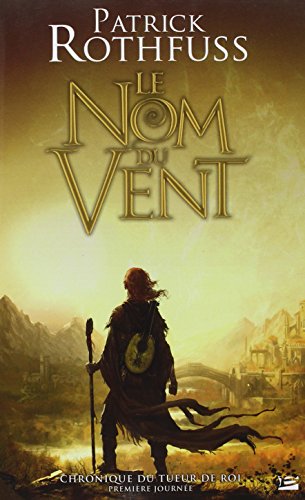 Chronique du tueur du roi 1: Le nom du vent