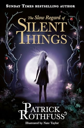 The Slow Regard of Silent Things: A Kingkiller Chronicle Novella (The Kingkiller Chronicle, 2.5)