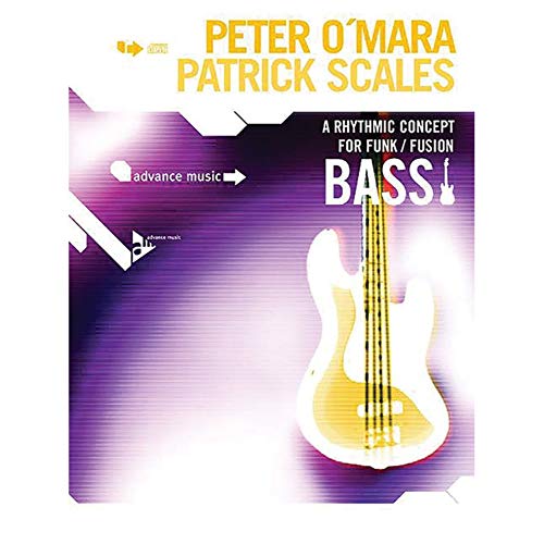 A Rhythmic Concept for Funk/Fusion Bass: Bass. Lehrbuch. A Rhythmic Concept for Funk/Fusion Bass: Bass. Lehrbuch.