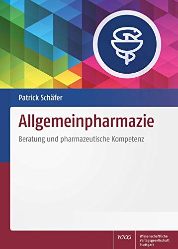 Allgemeinpharmazie: Beratung und pharmazeutische Kompetenz