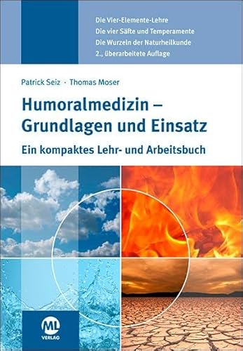 Humoralmedizin - Grundlagen und Einsatz: Ein kompaktes Lehr- und Arbeitsbuch von Mediengruppe Oberfranken