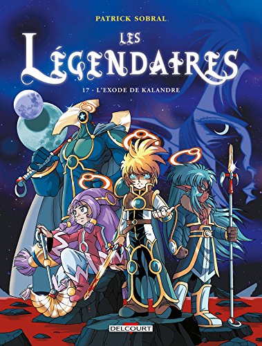 Les Légendaires T17: L'Exode de Kalandre von Éditions Delcourt