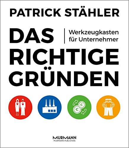 Das Richtige gründen. Werkzeugkasten für Unternehmer. von Murmann Publishers