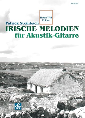Irische Melodien für Akustik-Gitarre: Noten/ TAB (Fingerpicking, Fingerstyle Gitarre: Akustische Gitarre)