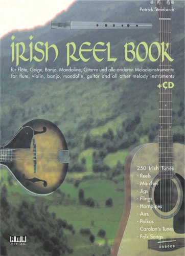 The Irish Reel Book: für Flöte, Geige, Banjo, Mandoline, Gitarre und alle anderen Melodieinstrumente. Dt. /Engl. von AMA-Verlag
