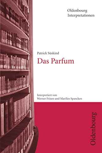 Oldenbourg Interpretationen: Das Parfum - Band 78