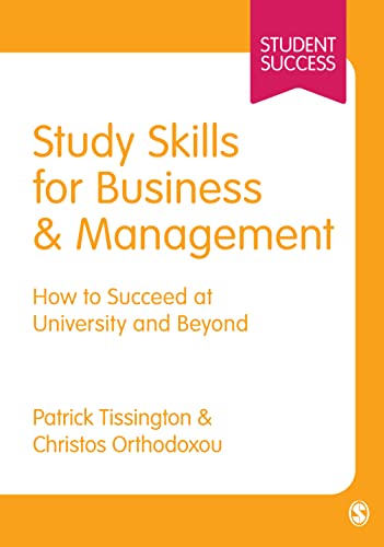Study Skills for Business and Management: How to Succeed at University and Beyond (Sage Study Skills)