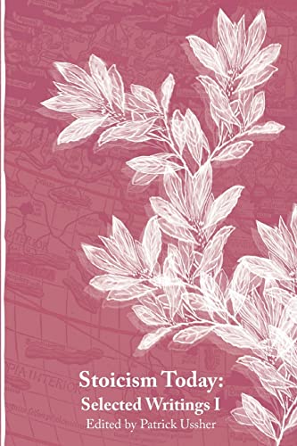 Stoicism Today: Selected Writings