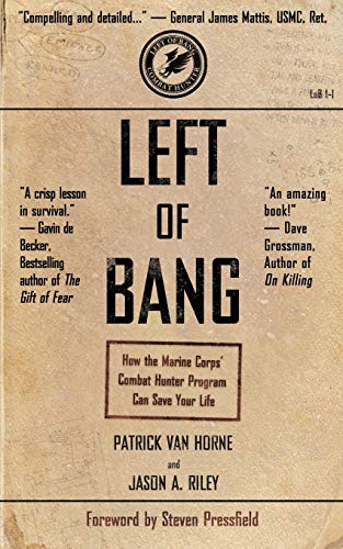Left of Bang: How the Marine Corps' Combat Hunter Program Can Save Your Life von CreateSpace Classics