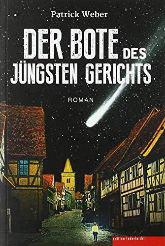 Der Bote des Jüngsten Gerichts: Roman von edition federleicht