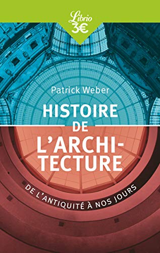 Histoire de l'architecture de l' Antiquite a nos jours: De l'Antiquité à nos jours