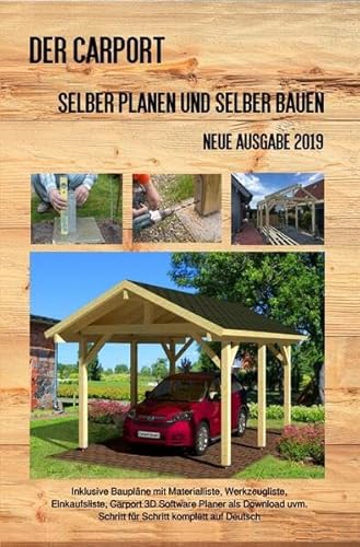 Der Carport: Selber planen und selber bauen Neue Ausgabe 2019 Taschenbuch