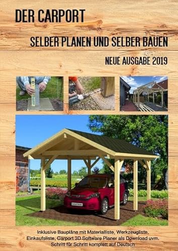 Der Carport: Selber planen und selber bauen Neue Ausgabe 2019