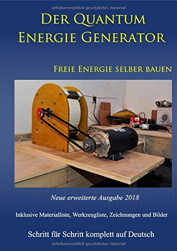 Der Quantum Energie Generator: Freie Energie selber bauen Neue Ausgabe 2018 von epubli