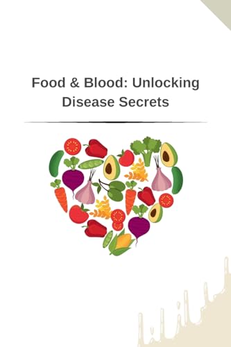 Food & Blood: Unlocking Disease Secrets von Self