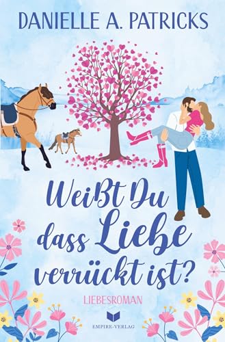 Weißt du, dass Liebe verrückt ist? (Hoffnung für die Liebe) von tolino media