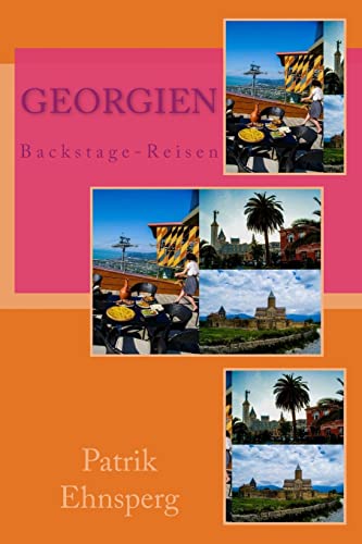 Georgien (Backstage - Reisen, Band 5) von Createspace Independent Publishing Platform