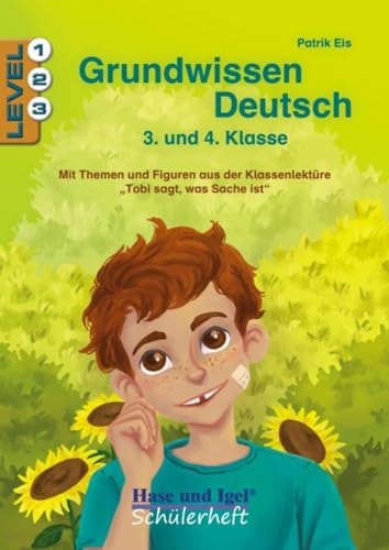 Grundwissen Deutsch 3. und 4. Klasse (Schülerheft): Mit Themen und Figuren aus der Klassenlektüre „Tobi sagt, was Sache ist“