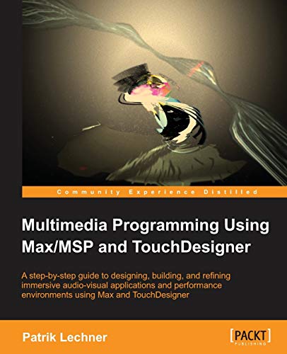 Multimedia Programming Using Max/MSP and TouchDesigner (English Edition) von Packt Publishing