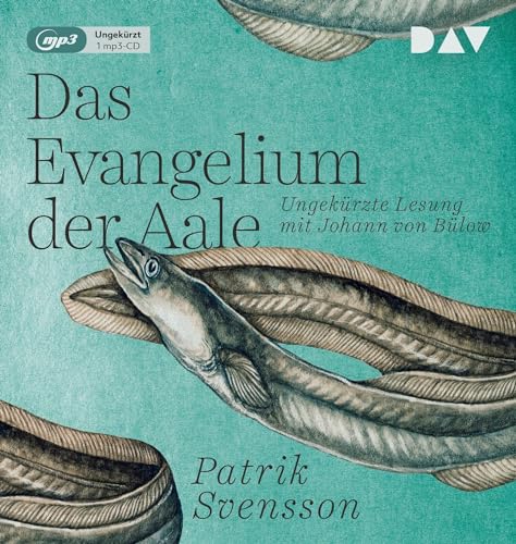 Das Evangelium der Aale: Ungekürzte Lesung mit Johann von Bülow (1 mp3-CD)