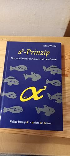 a3-Prinzip Nur tote Fische schwimmen mit dem Strom von Patrik Wenke