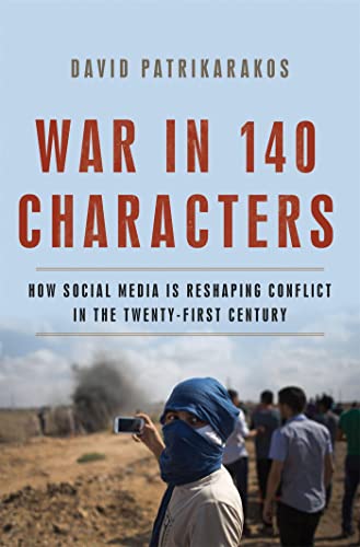 War in 140 Characters: How Social Media Is Reshaping Conflict in the Twenty-First Century von Basic Books