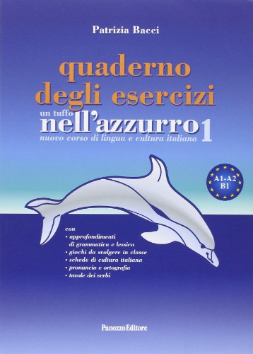 Un tuffo nell'azzurro. Quaderno degli esercizi: Quaderno esercizi (Italiano per stranieri)