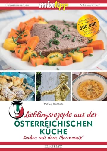 mixtipp: Lieblingsrezepte aus der österreichischen Küche: Kochen mit dem Thermomix®