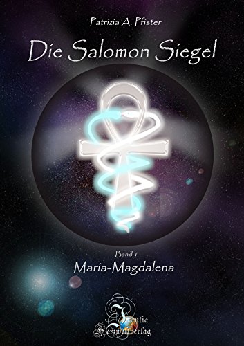 Die Salomon Siegel, Band 1: Maria Magdalena