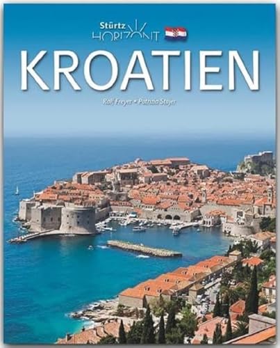 Horizont Kroatien: 160 Seiten Bildband mit über 260 Bildern - STÜRTZ Verlag von Stürtz