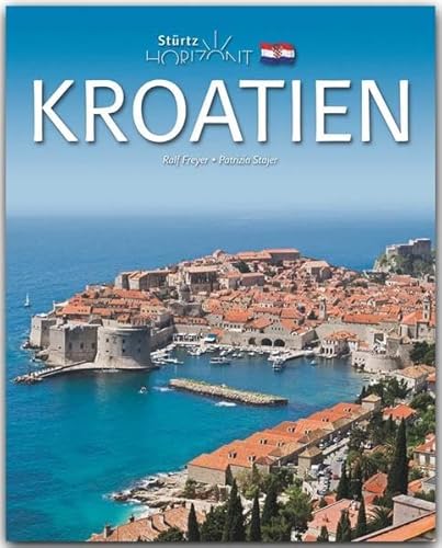 Horizont Kroatien - 160 Seiten Bildband mit 260 Bildern - STÜRTZ Verlag: 160 Seiten Bildband mit über 260 Bildern - STÜRTZ Verlag