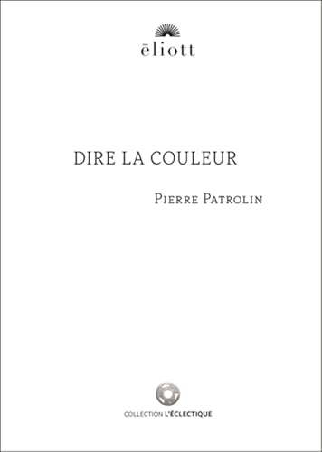 DIRE LA COULEUR DIRE LA COULEUR von ELIOTT EDITIONS