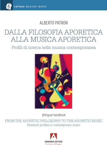 Dalla filosofia aporetica alla musica aporetica. Profili di ricerca nella musica contemporanea. Ediz. italiana e inglese (Musicalmente) von Armando Editore