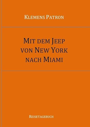 Mit dem Jeep von New York nach Miami: 3500 Kilometer mit dem Auto die Ostküste der USA entlang. von epubli GmbH