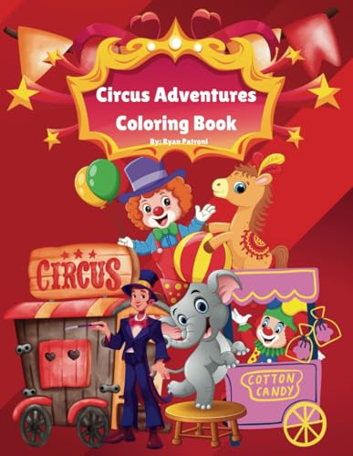 Circus Adventures Coloring Book: Bold and Easy | Circus Animals and Activities | Children Ages 3-12 von Independently published