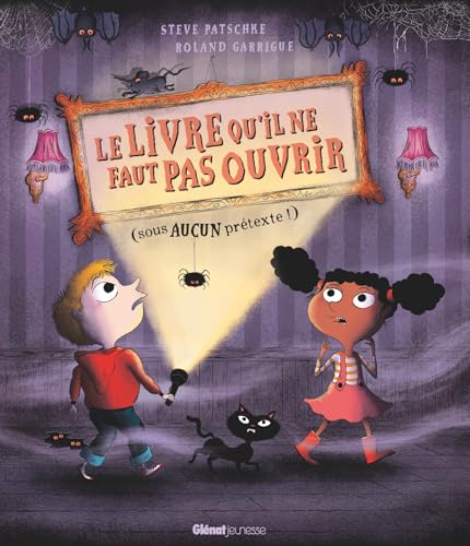 Le Livre qu'il ne faut pas ouvrir: (sous AUCUN prétexte!) von GLENAT JEUNESSE