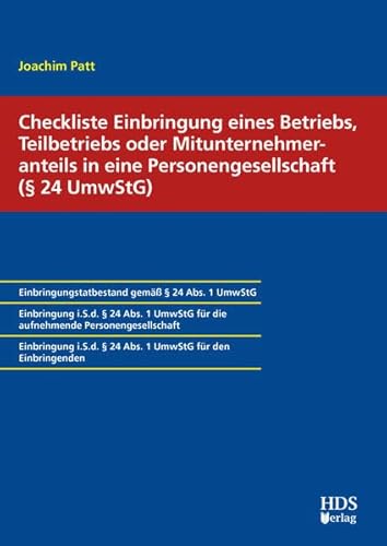Checkliste Einbringung eines Betriebs, Teilbetriebs oder Mitunternehmeranteils in eine Personengesellschaft (§ 24 UmwStG) von HDS-Verlag