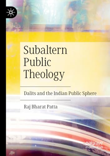 Subaltern Public Theology: Dalits and the Indian Public Sphere von Palgrave Macmillan
