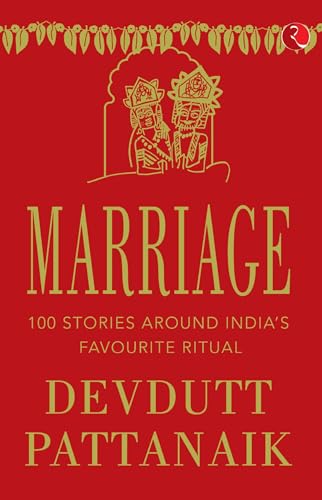 MARRIAGE: 100 STORIES AROUND INDIA’S FAVOURITE RITUAL