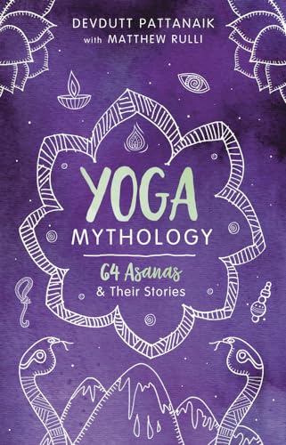 Yoga Mythology: 64 Asanas and Their Stories von Llewellyn Publications,U.S.