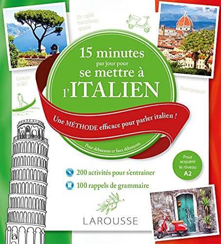 15 minutes par jour pour se mettre à l'Italien: Une méthode efficace pour parler italien ! Pour débutants et faux débutants von LAROUSSE