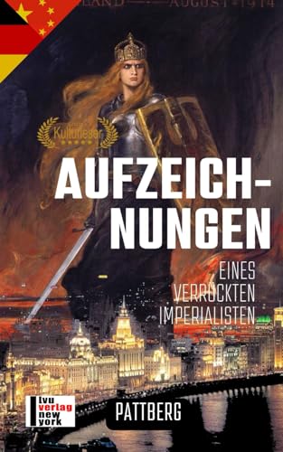 Aufzeichnungen eines verrückten Imperialisten: Mit einem Essay über den Geist des deutschen Volkes von Independently published