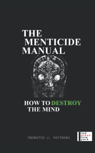 The Menticide Manual: How To Destroy The Mind