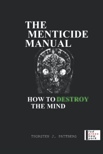 The Menticide Manual: How To Destroy The Mind von Independently published