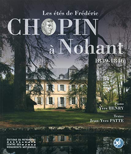 Les étés de Frédéric Chopin à Nohant - 1839-1846 von PATRIMOINE