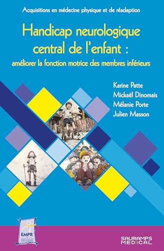 Handicap neurologique central de l'enfant : améliorer la fonction motrice des membres inférieurs von SAURAMPS MEDICA